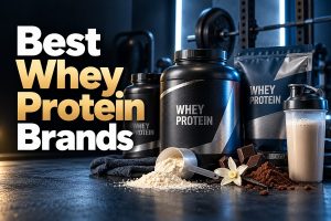 best whey protein brands